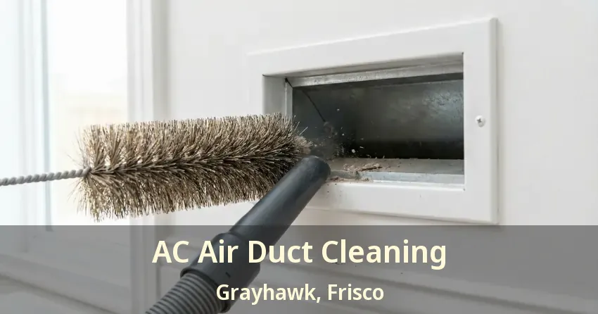 AC Air Duct Cleaning Grayhawk, Frisco - TX AC Air Duct Cleaning Grayhawk, Frisco - TX