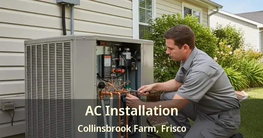 AC Installation Collinsbrook Farm, Frisco - TX