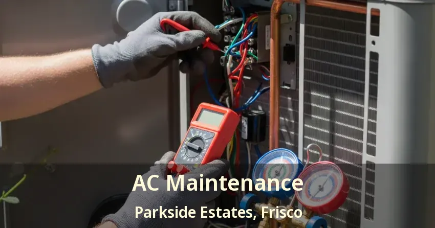 AC Maintenance Parkside Estates, Frisco - TX
