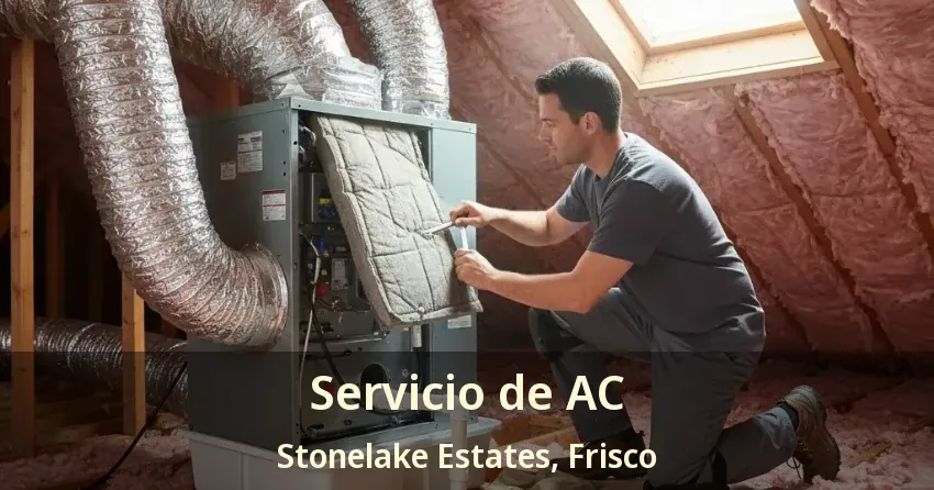 Servicio de AC Stonelake Estates, Frisco - TX Servicio de AC Stonelake Estates, Frisco - TX