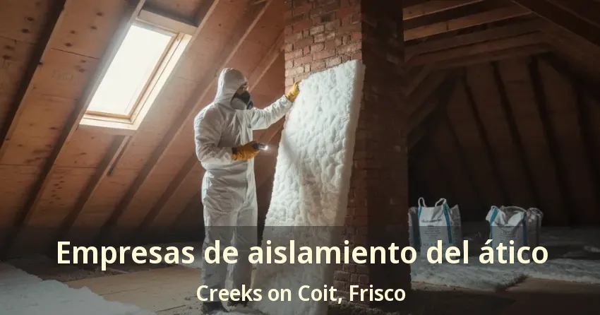 Empresas de aislamiento del ático Creeks on Coit, Frisco - TX Empresas de aislamiento del ático Creeks on Coit, Frisco - TX