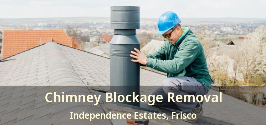 Chimney Blockage Removal Independence Estates, Frisco - TX