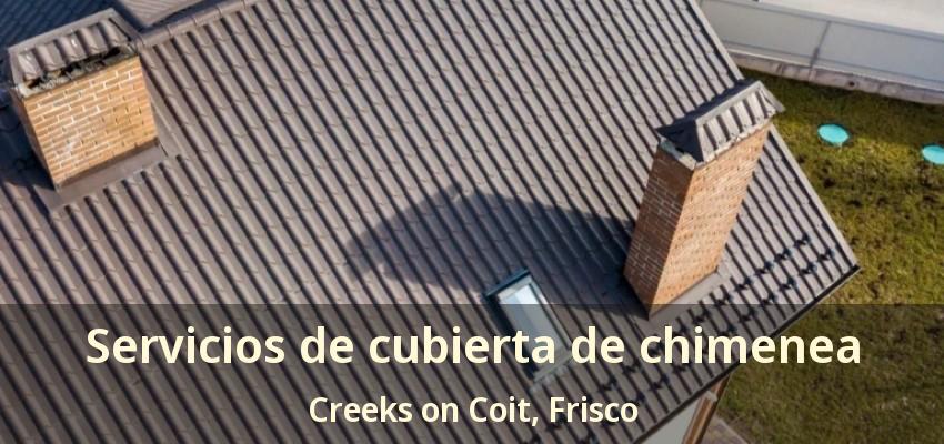 Servicios de cubierta de chimenea Creeks on Coit, Frisco - TX