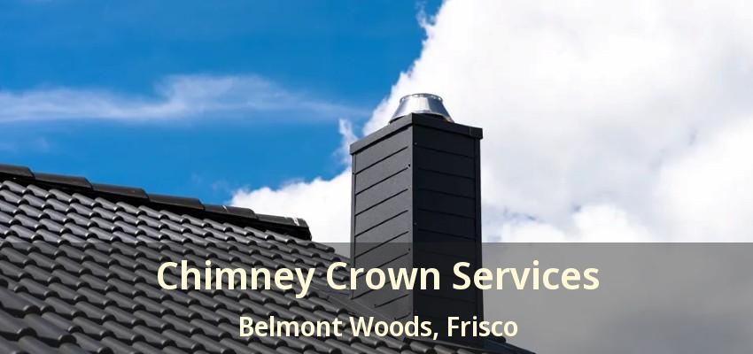 Chimney Crown Services Belmont Woods, Frisco - TX Chimney Crown Services Belmont Woods, Frisco - TX