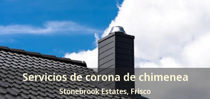 Servicios de corona de chimenea Stonebrook Estates, Frisco - TX
