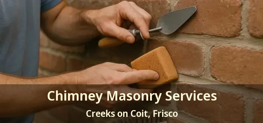 Chimney Masonry Services Creeks on Coit, Frisco - TX