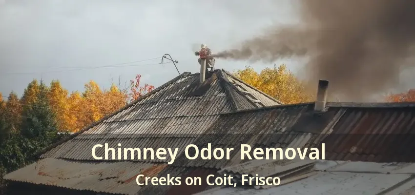 Chimney Odor Removal Creeks on Coit, Frisco - TX Chimney Odor Removal Creeks on Coit, Frisco - TX