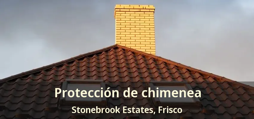Protección de chimenea Stonebrook Estates, Frisco - TX Protección de chimenea Stonebrook Estates, Frisco - TX