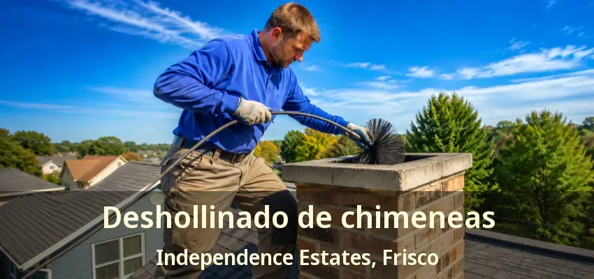 Deshollinado de chimeneas Independence Estates, Frisco - TX Deshollinado de chimeneas Independence Estates, Frisco - TX