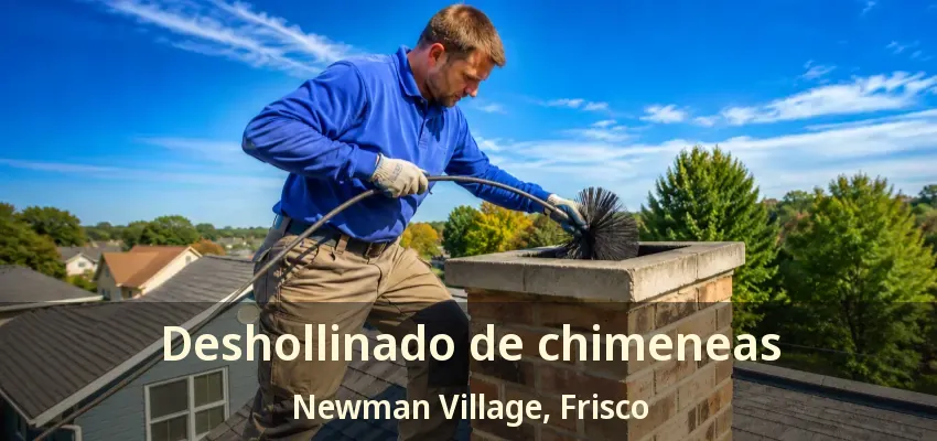 Deshollinado de chimeneas Newman Village, Frisco - TX Deshollinado de chimeneas Newman Village, Frisco - TX