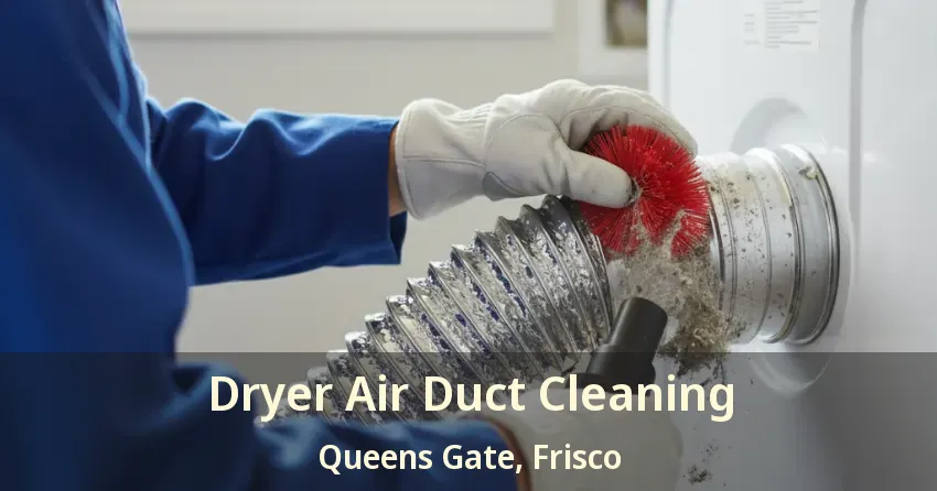 Dryer Air Duct Cleaning Queens Gate, Frisco - TX