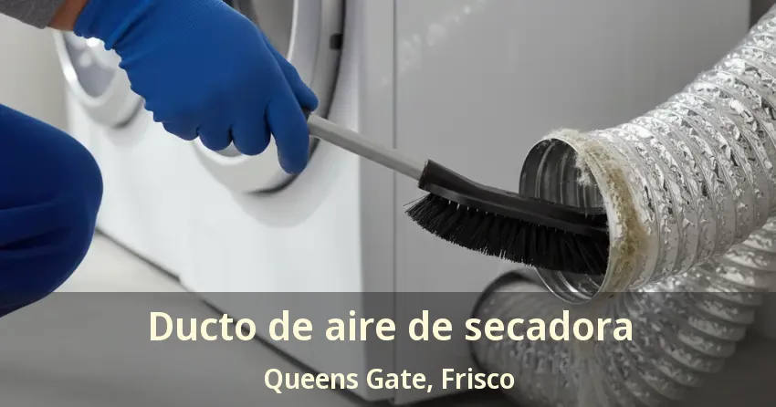 Ducto de aire de secadora Queens Gate, Frisco - TX