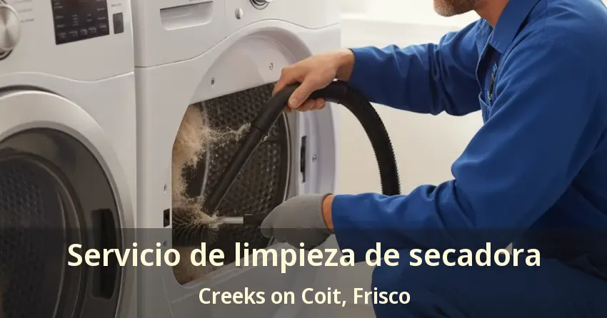 Servicio de limpieza de secadora Creeks on Coit, Frisco - TX