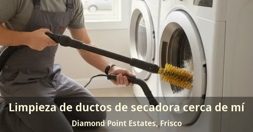 Limpieza de ductos de secadora cerca de mí Diamond Point Estates, Frisco - TX