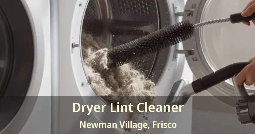 Dryer Lint Cleaner Newman Village, Frisco - TX