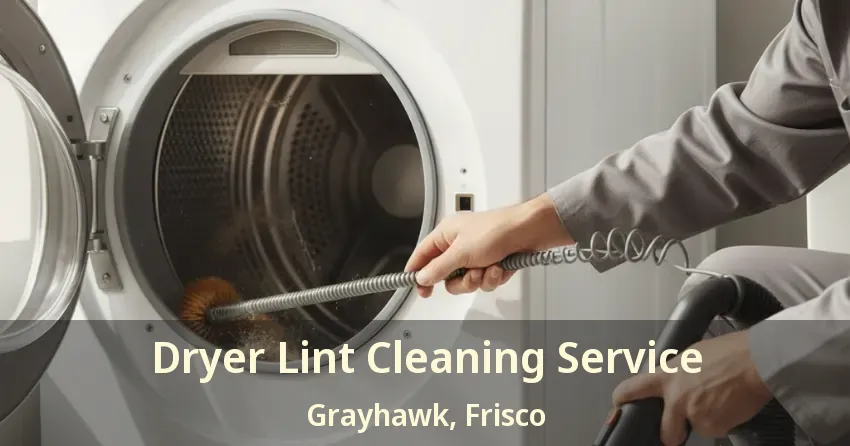 Dryer Lint Cleaning Service Grayhawk, Frisco - TX