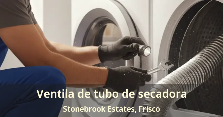 Ventila de tubo de secadora Stonebrook Estates, Frisco - TX