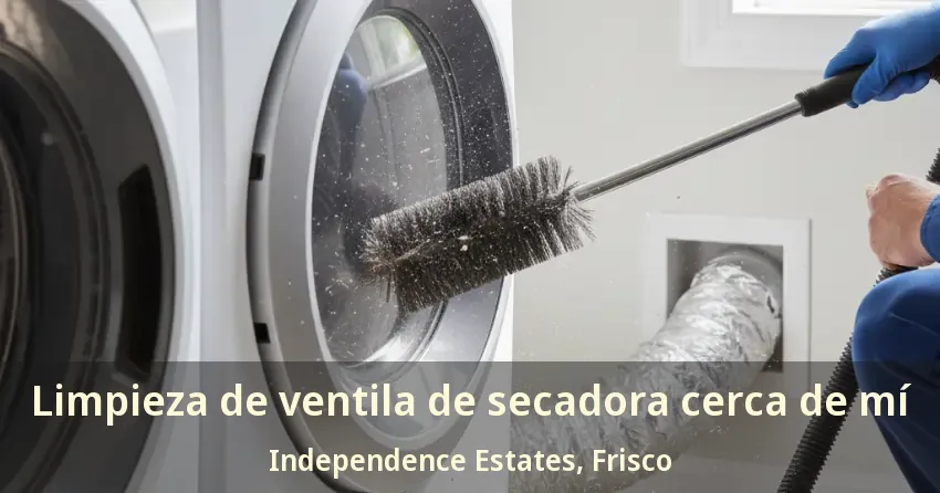 Limpieza de ventila de secadora cerca de mí Independence Estates, Frisco - TX Limpieza de ventila de secadora cerca de mí Independence Estates, Frisco - TX