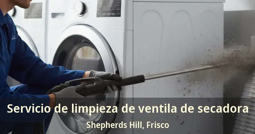Servicio de limpieza de ventila de secadora Shepherds Hill, Frisco - TX