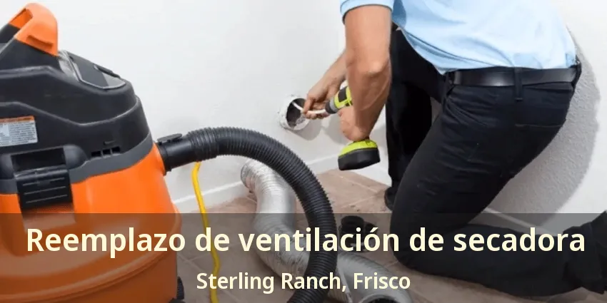 Reemplazo de ventilación de secadora Sterling Ranch, Frisco - TX