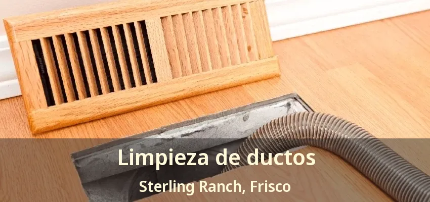 Limpieza de ductos Sterling Ranch, Frisco - TX Limpieza de ductos Sterling Ranch, Frisco - TX