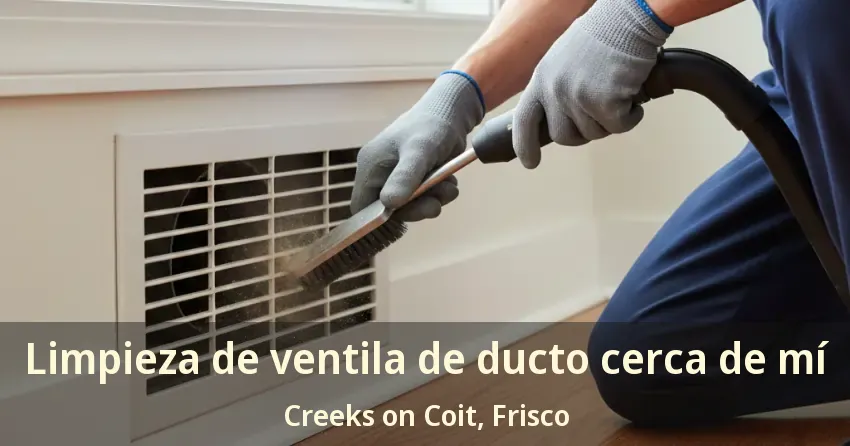 Limpieza de ventila de ducto cerca de mí Creeks on Coit, Frisco - TX