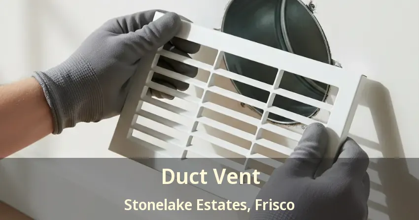 Duct Vent Stonelake Estates, Frisco - TX