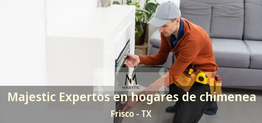 Majestic Expertos en hogares de chimenea Frisco - TX