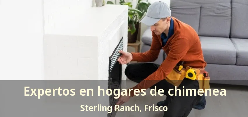 Expertos en hogares de chimenea Sterling Ranch, Frisco - TX