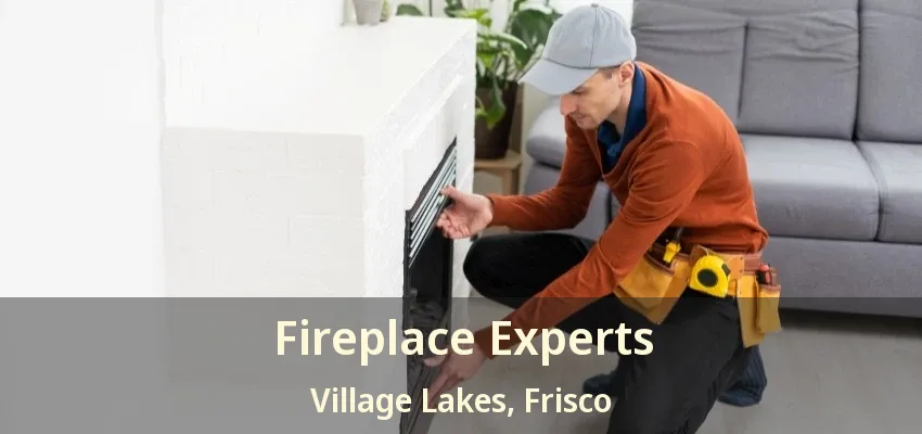 Fireplace Experts Village Lakes, Frisco - TX