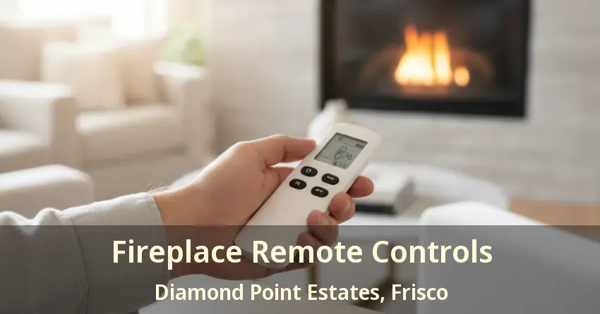 Fireplace Remote Controls Diamond Point Estates, Frisco - TX