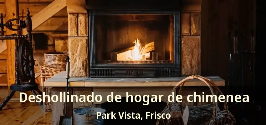 Deshollinado de hogar de chimenea Park Vista, Frisco - TX