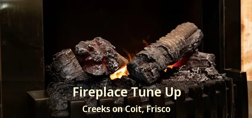 Fireplace Tune Up Creeks on Coit, Frisco - TX