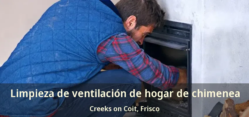 Limpieza de ventilación de hogar de chimenea Creeks on Coit, Frisco - TX