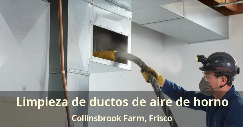 Limpieza de ductos de aire de horno Collinsbrook Farm, Frisco - TX