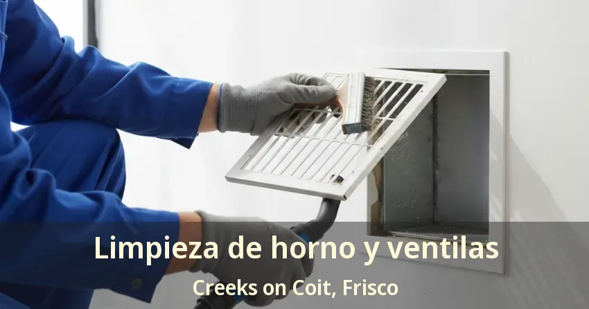 Limpieza de horno y ventilas Creeks on Coit, Frisco - TX Limpieza de horno y ventilas Creeks on Coit, Frisco - TX