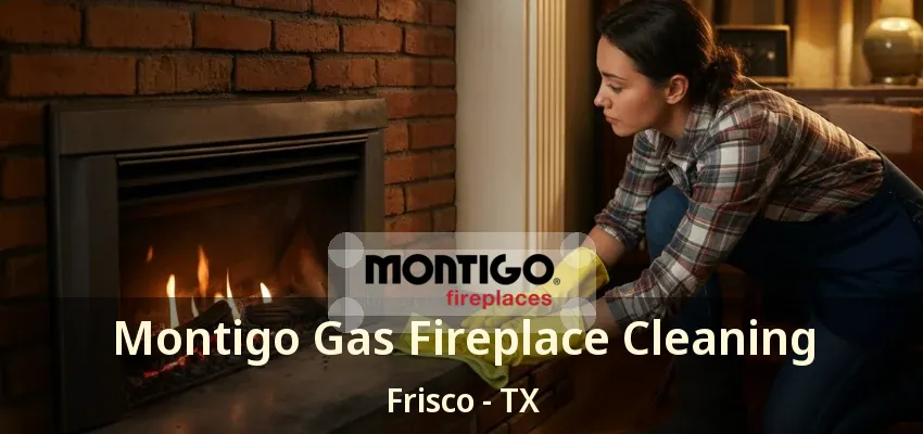 Montigo Gas Fireplace Cleaning Frisco - TX Montigo Gas Fireplace Cleaning Frisco - TX