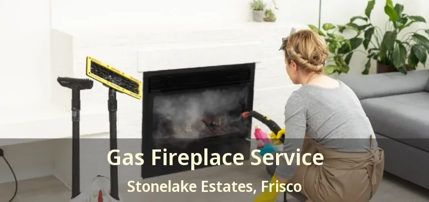 Gas Fireplace Service Stonelake Estates, Frisco - TX Gas Fireplace Service Stonelake Estates, Frisco - TX