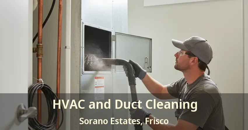 HVAC and Duct Cleaning Sorano Estates, Frisco - TX