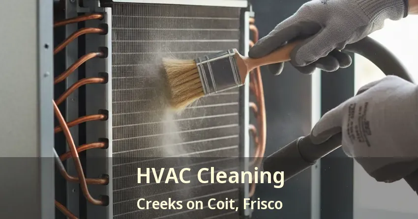 HVAC Cleaning Creeks on Coit, Frisco - TX