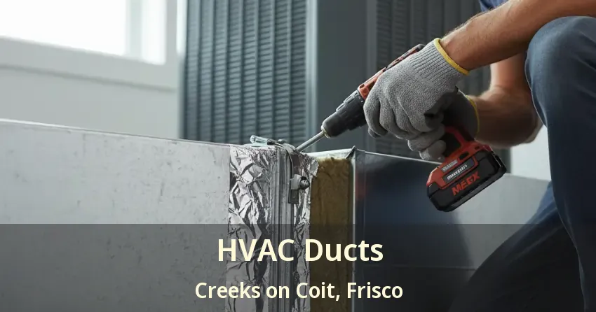 HVAC Ducts Creeks on Coit, Frisco - TX HVAC Ducts Creeks on Coit, Frisco - TX