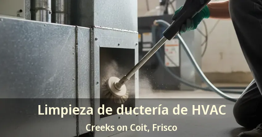 Limpieza de ductería de HVAC Creeks on Coit, Frisco - TX