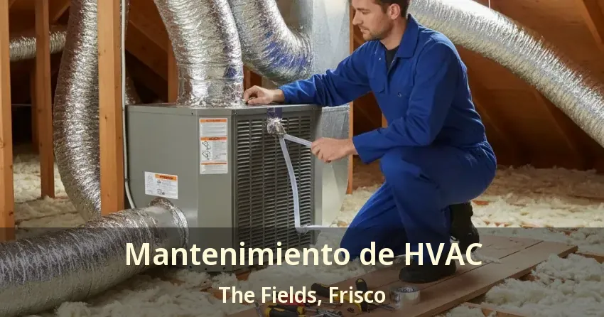 Mantenimiento de HVAC The Fields, Frisco - TX