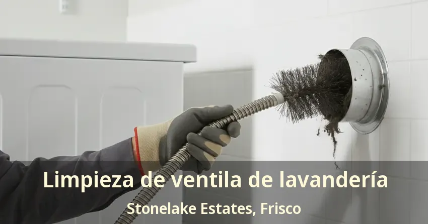 Limpieza de ventila de lavandería Stonelake Estates, Frisco - TX Limpieza de ventila de lavandería Stonelake Estates, Frisco - TX