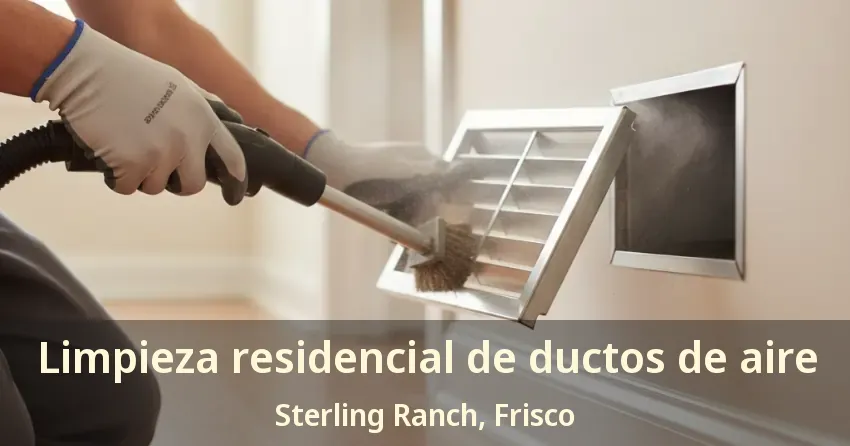 Limpieza residencial de ductos de aire Sterling Ranch, Frisco - TX