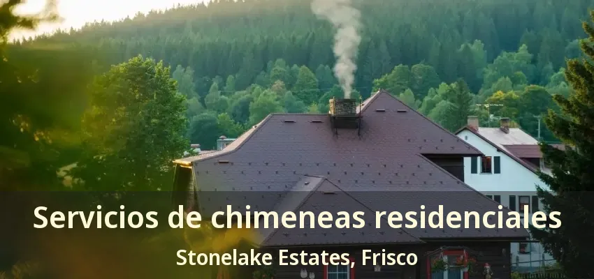 Servicios de chimeneas residenciales Stonelake Estates, Frisco - TX