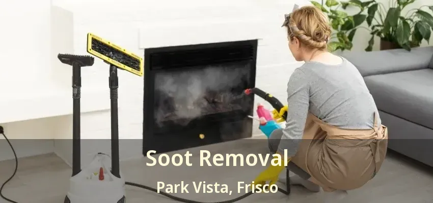 Soot Removal Park Vista, Frisco - TX