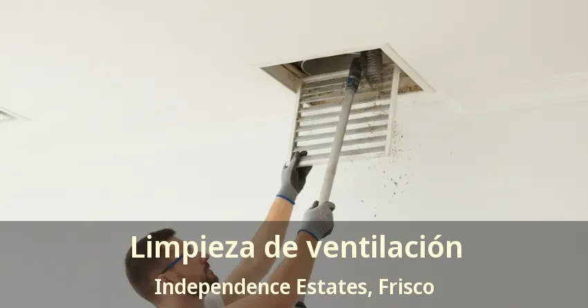 Limpieza de ventilación Independence Estates, Frisco - TX