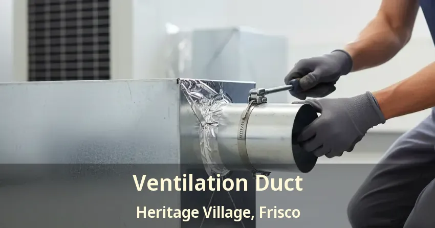 Ventilation Duct Heritage Village, Frisco - TX