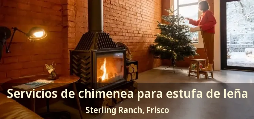 Servicios de chimenea para estufa de leña Sterling Ranch, Frisco - TX Servicios de chimenea para estufa de leña Sterling Ranch, Frisco - TX